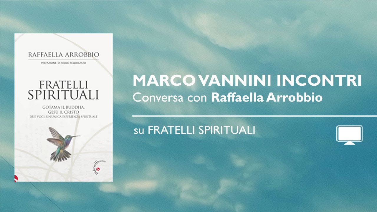 10 10 La Nuova Me Spirituale “Fratelli Spirituali – Gotama il Buddha, Gesù il Cristo, due voci, un