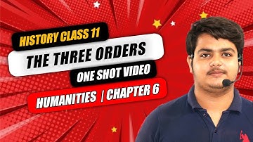 The Three Orders | Class 11th | History | Chapter 6 | Full Chapter  One shot | Class 11th humanities