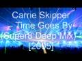 Carrie Skipper - Time Goes By (Super8 Deep Mix)