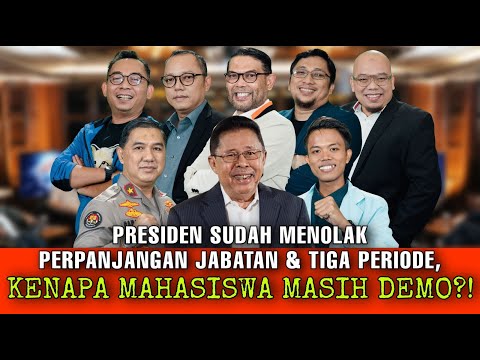 PRESIDEN SUDAH MENOLAK PERPANJANGAN JABATAN & TIGA PERIODE, KENAPA MAHASISWA MASIH DEMO?