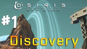 Osiris: New Dawn - DISCOVERY! #1