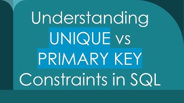 Understanding UNIQUE vs PRIMARY KEY Constraints in SQL