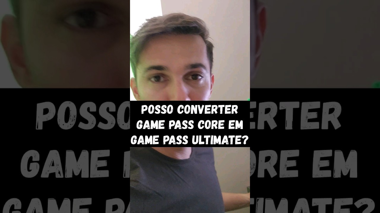 COMO CONVERTER GAME PASS CORE EM GAME PASS ULTIMATE 