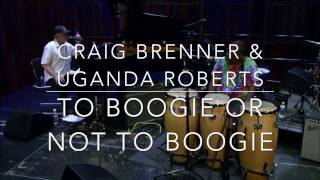 Craig Brenner & Uganda Roberts Live in NOLA - "To Boogie Or Not to Boogie"