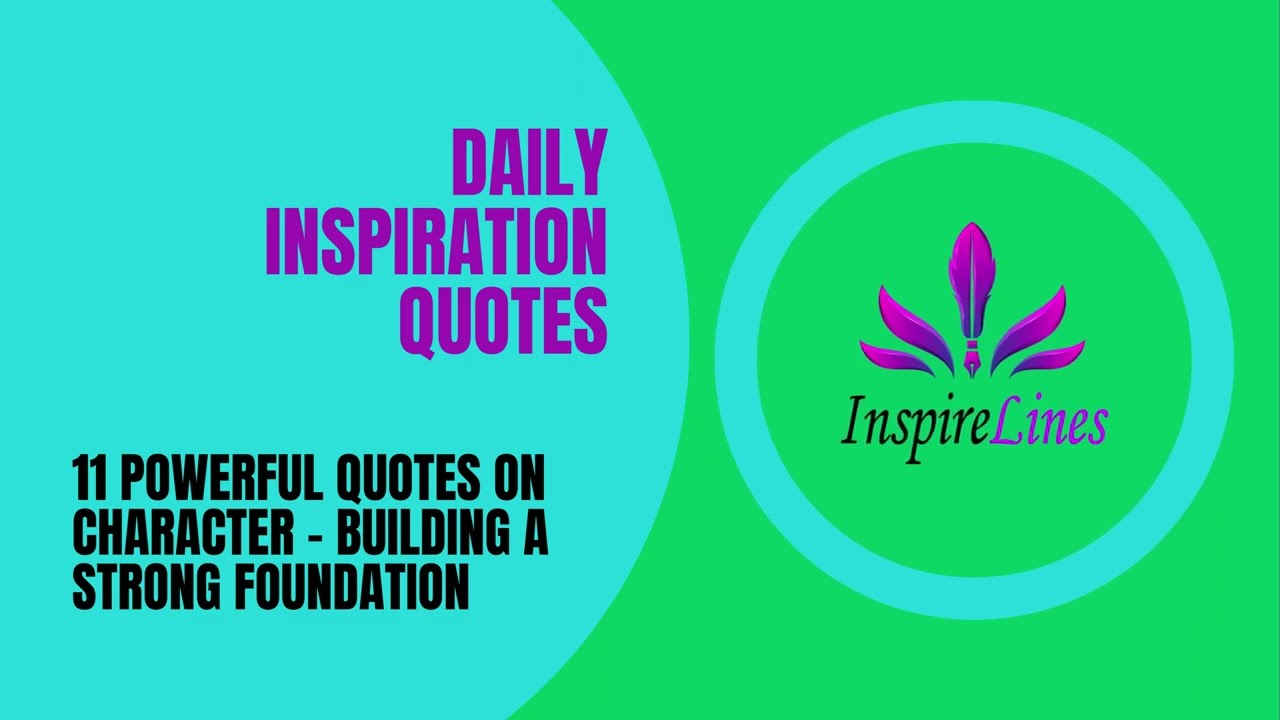 11 Powerful Quotes on Character - Building a Strong Foundation