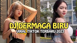 DJ DERMAGA BIRU REMIX || VIRAL TERBARU 2023