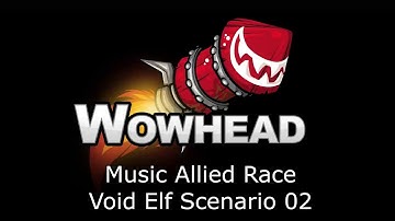 Allied Race Void Elf Scenario 02 - Music Patch 7.3.5