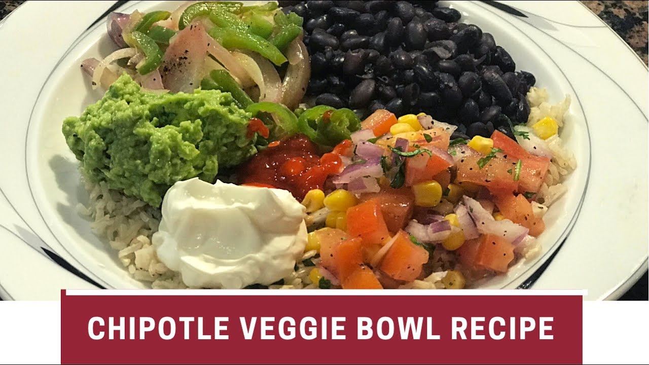 Chipotle Veggie Bowl Recipe YouTube