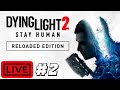 DYING LIGHT 2 - A CHEGADA - VAMOS FICAR DE TOCAIA - Live #2