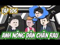 Anh Nông Dân Chăn Rau - Tập 106 | Gió Tai Vietsub
