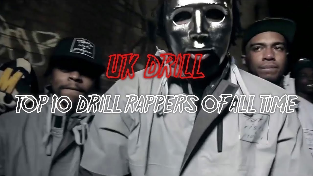 MY TOP 10 UK DRILL RAPPERS OF ALL TIME YouTube my-top-10-uk-drill-rappers-of-all-time-youtube