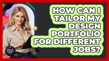 How Can I Tailor My Design Portfolio For Different Jobs? - Graphic Design Nerd