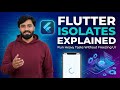 Flutter Isolates Explained: Run Heavy Tasks Without Freezing UI