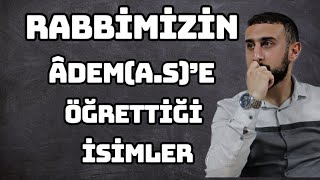 Rabbi̇mi̇zi̇n Âdema.se Öğretti̇ği̇ İsi̇mler Ve İli̇mler.
