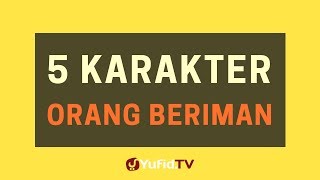 5 Ciri Mukmin Sejati (5 Karakter Orang Beriman) – Poster Dakwah Yufid TV