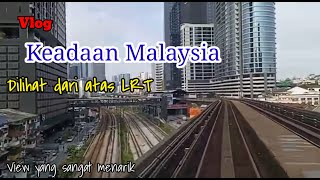 Melihat view negara Malaysia dari atas LRT ‼️ kelihatan negara maju