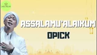 Opick ~ Assalamu'alaikum ~ { Lirik Lagu Religi }