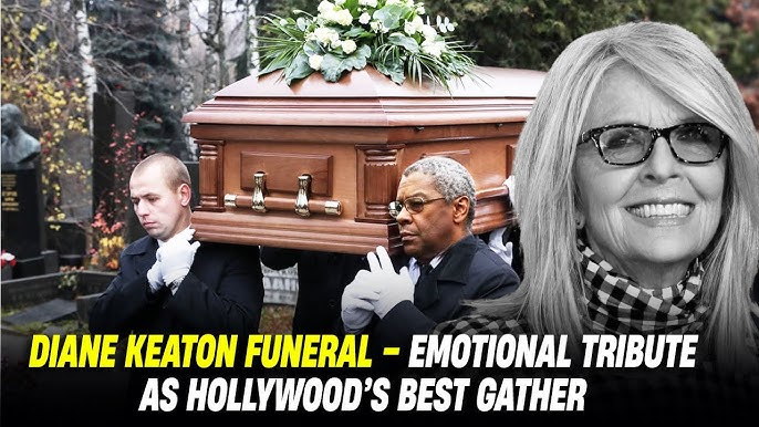 Diane Keaton FUNERAL – Family’s Emotional Tribute STUNS Hollywood as  Thousands Gather in Her Honor