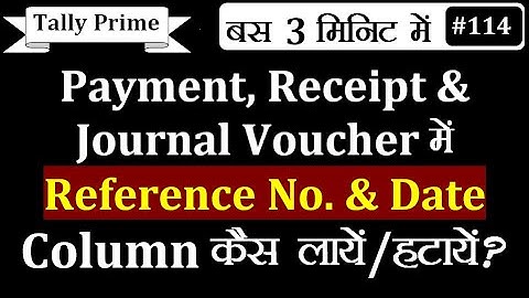 How To Activate Reference Number & Date Column In Payment, Receipt & Journal Voucher In Tally Prime
