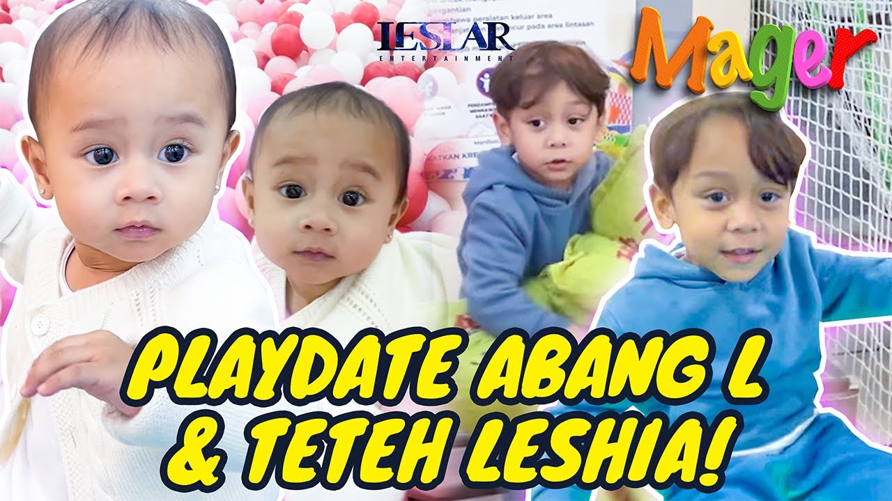 MAGER : FULL ENERGI! ABANG L ANTER LESHIA MAIN PLAYGROUND!