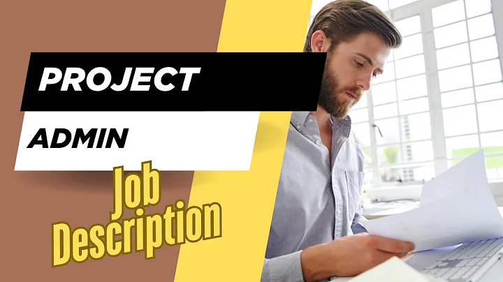 Job description of Project Administrator - Role, Responsibilities & Skills