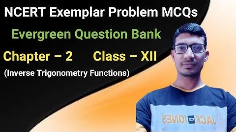 NCERT Exemplar Problems MCQs Class 12  Evergreen Question Bank Class 12 Ch 2 Inverse Trigonometric