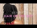 03.16.2017 Hair of The Day| RahKneeShuh