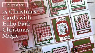 55 Christmas Cards using Echo Park Magic Christmas 6x6 Paper Pad