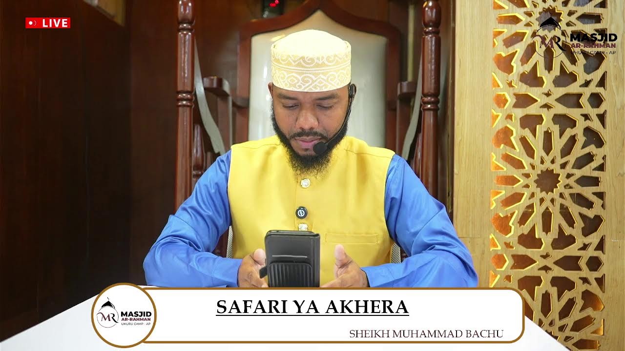 SAFARI YA AKHERA (5)  BY SHEIKH MUHAMMAD BACHU RAMADHAN DARSA AT MASJID AR-RAHMAN AFTER DHUHR PRAYER