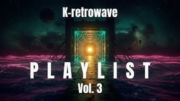 Playlist | K-retrowave Vol.3 | 🌌 잊혀진 코드와 별들의 속삭임 | 미스터리 신스웨이브 플레이리스트