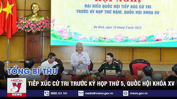 Tổng Bí thư tiếp xúc cử tri trước kỳ họp thứ 5, Quốc hội khóa XV - VNEWS