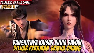 KAISAR DUNIA BAWAH MALAH TERBEBAS DARI SEGEL - PEERLES BATTLE SPIRIT EPS 111