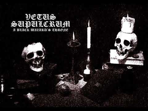 VETUS SUPULCRUM - A Black Wizard's Throne