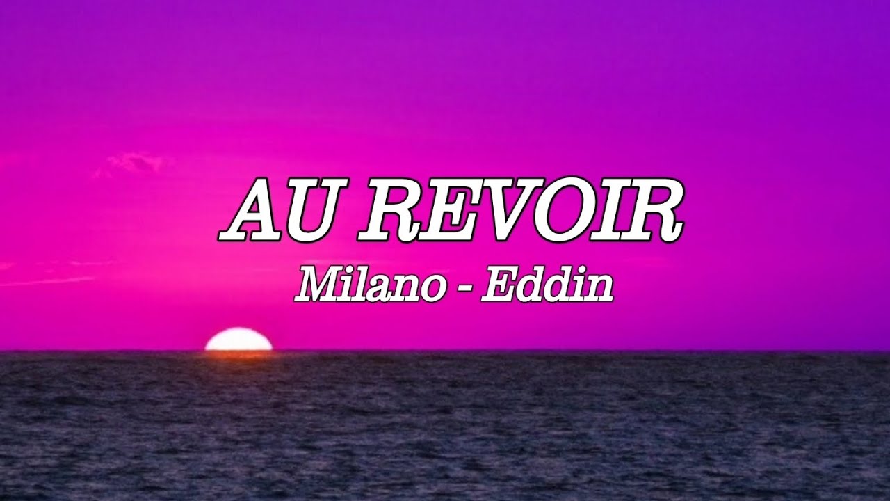 Eddin Rapper Milano × Eddin - AU REVOIR - LYRICS (LIEDTEXTE) - YouTube