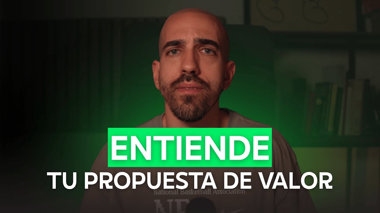 Tu propuesta de valor ya existe. Aprende a entenderla.