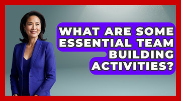 What Are Some Essential Team Building Activities? - Job Success Network