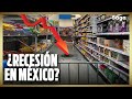 Posible RECESIÓN en MÉXICO, advierte experto y EXPONE todas las CONSECUENCIAS de la INFLACIÓN