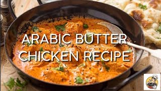 ARABIC BUTTER CHICKEN RECIPE, Delicious Recipe...