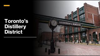 Exploring the Charm of Toronto's Distillery District