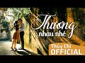 Thương Nhau Nhé | Thùy Chi ft. Đức Phúc | Official MV Lyric