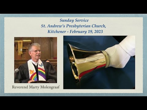 St. Andrew's, Kitchener - Sunday Service - February 19, 2023 - Reverend Marty Molengraaf