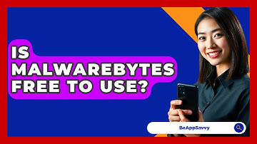 Is Malwarebytes Free To Use? - Be App Savvy