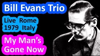 🏆 Bill Evans Trio Live (Johnson &amp; La Barbera) – My Man’s Gone Now – ‘Music Inn’ Rome ITA - 1979 🏆