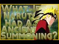 What If Naruto Had A Ancient Summoning?! Part-4