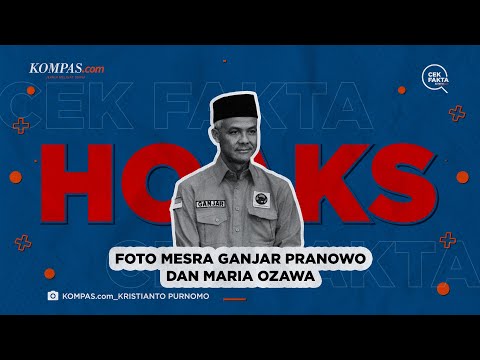 HOAKS! Foto Mesra Ganjar Pranowo dengan Maria Ozawa