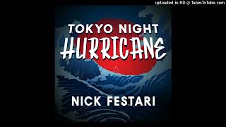 Tokyo Night Hurricane - Nick Festari