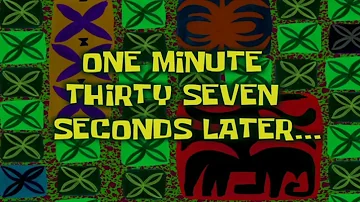 ONE minute Thirty seven second Later... SpongeBob timecard