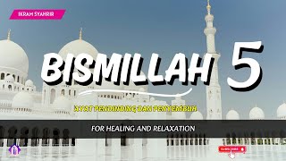 Download Lagu Bismillah 5 – Penawar Penyakit \u0026 Kejahatan (100x) | Powerful Healing \u0026 Deep Relaxation MP3