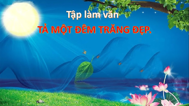 Bài văn tả đêm trăng đẹp lớp 5 ngàn năm 2024