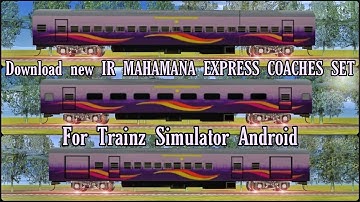 Download New ICF MAHAMNA Coaches with Wheel Animation for Trainz Simulator Android | By TG |